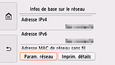 Écran Infos de base sur le réseau : Sélectionnez Paramètres réseau